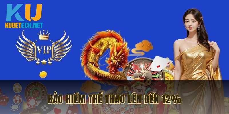 Bảo hiểm thể thao lên đến 12% tiền thua