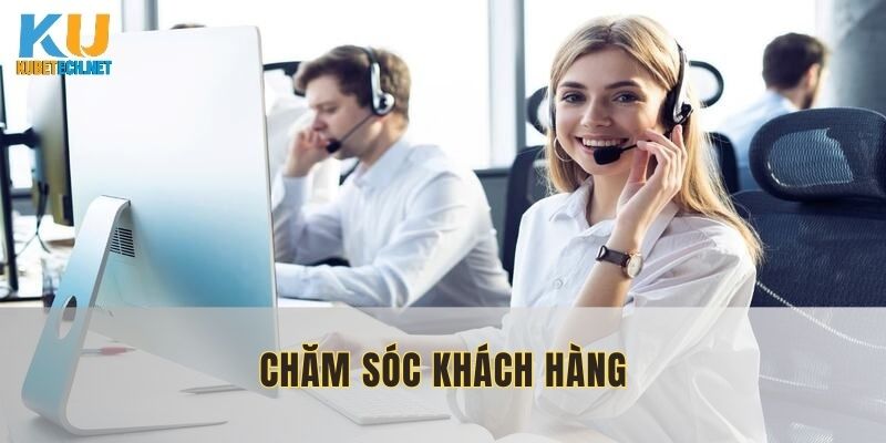 Chăm sóc khách hàng sẵn sàng giải quyết các khó khăn