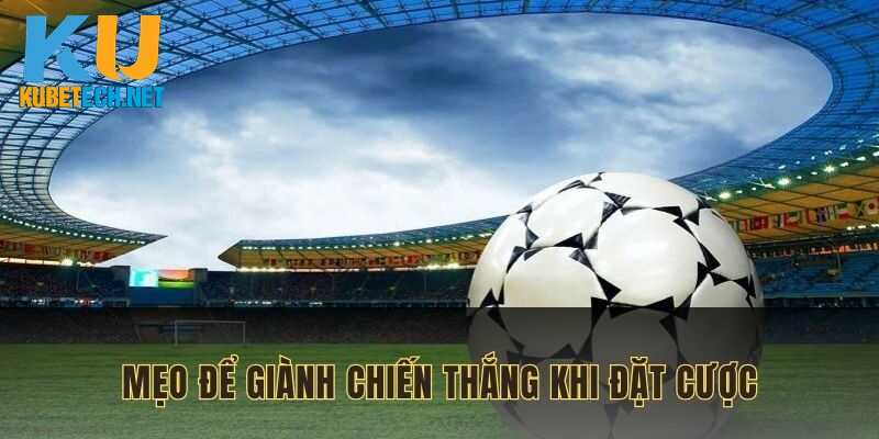 Mẹo giúp bạn giành chiến thắng khi tham gia cá cược