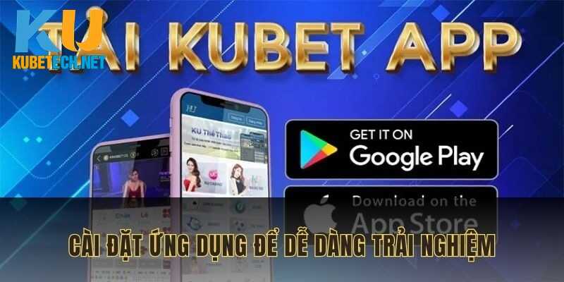 Tải Kubet giúp người chơi dễ dàng thao tác